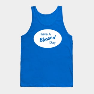 Have A Blessed Day Tank Top